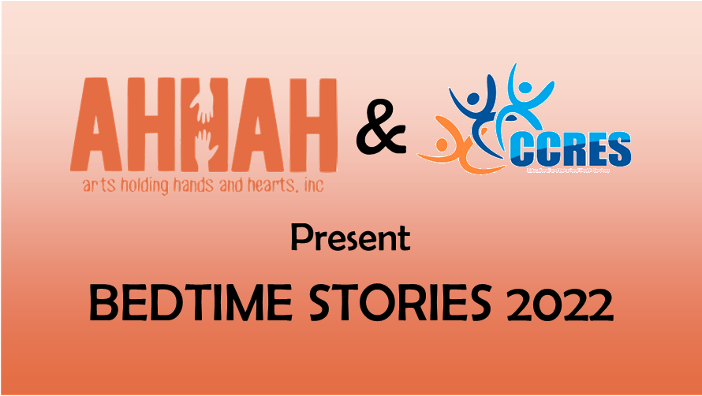 arts and holding hands and hearts, inc along with CCRES present bedtime stories